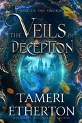 Cover: The Veils of Deception (Song of the Swords, #4) - Teacup Dragon Publishing