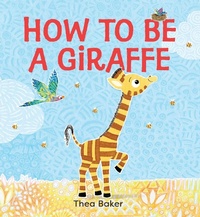 Enlarge image Cover: How to Be a Giraffe - Little Genius Books