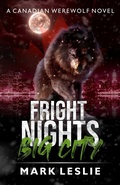 Cover: Fright Nights, Big City (Canadian Werewolf, #4) - Stark Publishing