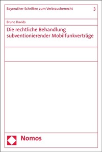 Abbildung von: Die rechtliche Behandlung subventionierender Mobilfunkverträge - Nomos