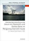 Cover: Jesus von Nazareth und Gottes Geist im Religionsunterricht heute - Waxmann Verlag GmbH