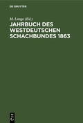 Cover: Jahrbuch des westdeutschen Schachbundes, 1863 - De Gruyter