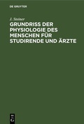 Cover: Grundriss der Physiologie des Menschen f&uuml;r Studirende und &Auml;rzte - De Gruyter
