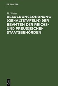 Cover: Besoldungsordnung (Gehaltstafeln) der Beamten der Reichs- und preu&szlig;ischen Staatsbeh&ouml;rden - De Gruyter