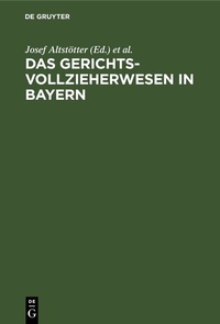 Abbildung von: Das Gerichtsvollzieherwesen in Bayern - De Gruyter