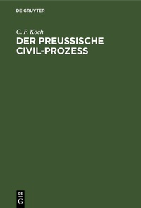 Abbildung von: Der preussische Civil-Prozess - De Gruyter