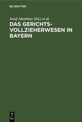 Abbildung von: Das Gerichtsvollzieherwesen in Bayern - De Gruyter