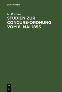 Abbildung von: Studien zur Concurs-Ordnung vom 8. Mai 1855 - De Gruyter