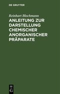 Bild: Anleitung zur Darstellung chemischer anorganischer Präparate - De Gruyter