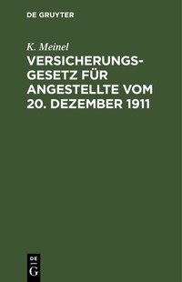 Abbildung von: Versicherungsgesetz für Angestellte vom 20. Dezember 1911 - De Gruyter