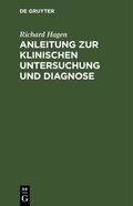 Cover: Anleitung zur klinischen Untersuchung und Diagnose - De Gruyter