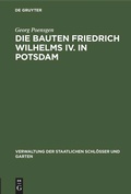 Cover: Die Bauten Friedrich Wilhelms IV. in Potsdam - De Gruyter
