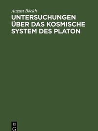Abbildung von: Untersuchungen über das Kosmische System des Platon - De Gruyter