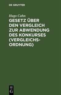 Abbildung von: Gesetz über den Vergleich zur Abwendung des Konkurses - De Gruyter