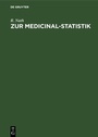 Cover: Zur Medicinal-Statistik - De Gruyter