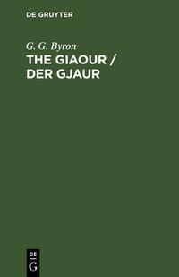 Enlarge image Cover: The Giaour / Der Gjaur - De Gruyter