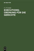 Abbildung von: Executions-Ordnung für die Gerichte - De Gruyter