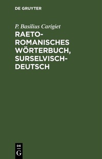 Abbildung von: Raetoromanisches Wörterbuch, surselvisch-deutsch - De Gruyter