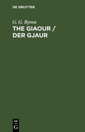 Cover: The Giaour / Der Gjaur - De Gruyter