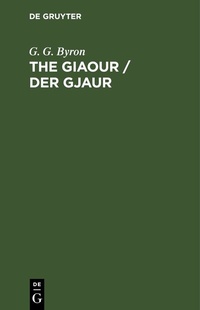 Enlarge image Cover: The Giaour / Der Gjaur - De Gruyter