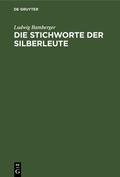 Cover: Die Stichworte der Silberleute - De Gruyter