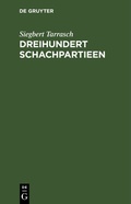 Cover: Dreihundert Schachpartieen - De Gruyter