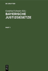 Abbildung von: Bayerische Justizgesetze - De Gruyter