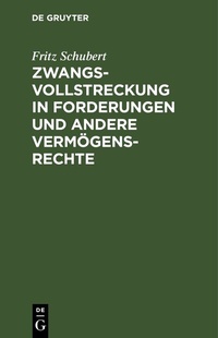 Abbildung von: Zwangsvollstreckung in Forderungen und andere Vermögensrechte - De Gruyter