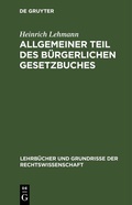 Cover: Allgemeiner Teil des B&uuml;rgerlichen Gesetzbuches - De Gruyter