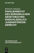Cover: Familienrecht des B&uuml;rgerlichen Gesetzbuches einschlie&szlig;lich Jugendf&uuml;rsorgerecht - De Gruyter