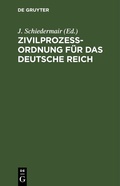 Abbildung von: Zivilprozessordnung für das Deutsche Reich - De Gruyter