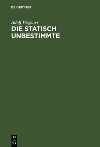 Abbildung von: Die statisch Unbestimmte - De Gruyter
