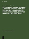 Cover: Pratidanam: Indian, Iranian, and Indo-European studies presented to Franciscus Bernardus Jacobus Kuiper on his sixtieth birthday - De Gruyter Mouton