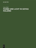 Cover: Farbe und Licht in Goyas Malerei - De Gruyter