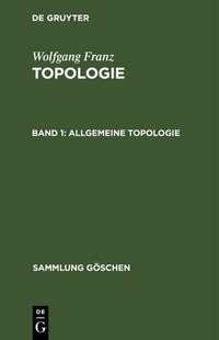 Abbildung von: Wolfgang Franz: Topologie / Allgemeine Topologie - De Gruyter