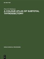 Cover: A Colour Atlas of Subtotal Thyroidectomy - De Gruyter