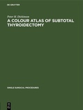 Cover: A Colour Atlas of Subtotal Thyroidectomy - De Gruyter