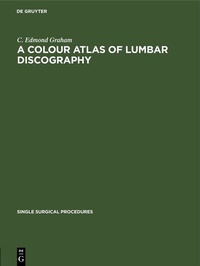 Enlarge image Cover: A Colour Atlas of Lumbar Discography - De Gruyter
