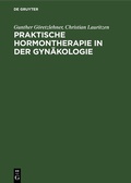 Cover: Praktische Hormontherapie in der Gyn&auml;kologie - De Gruyter