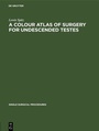 Cover: A Colour Atlas of Surgery for Undescended Testes - De Gruyter