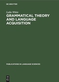 Cover: Grammatical Theory and Language Acquisition - De Gruyter