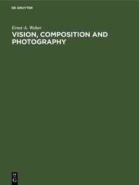Abbildung von: Vision, Composition and Photography - De Gruyter