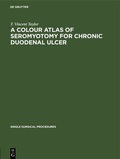 Cover: A Colour Atlas of Seromyotomy for Chronic Duodenal Ulcer - De Gruyter