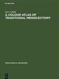 Cover: A Colour Atlas of Traditional Meniscectomy - De Gruyter