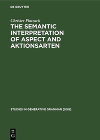 Abbildung von: The Semantic Interpretation of Aspect and Aktionsarten - De Gruyter Mouton