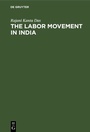 Cover: The Labor Movement in India - De Gruyter