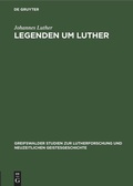 Cover: Legenden um Luther - De Gruyter