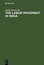 Cover: The Labor Movement in India - De Gruyter