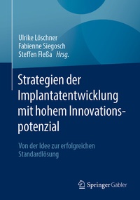 Abbildung von: Strategien der Implantatentwicklung mit hohem Innovationspotenzial - Springer Gabler