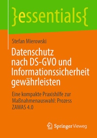 Abbildung von: Datenschutz nach DS-GVO und Informationssicherheit gewährleisten - Springer Vieweg